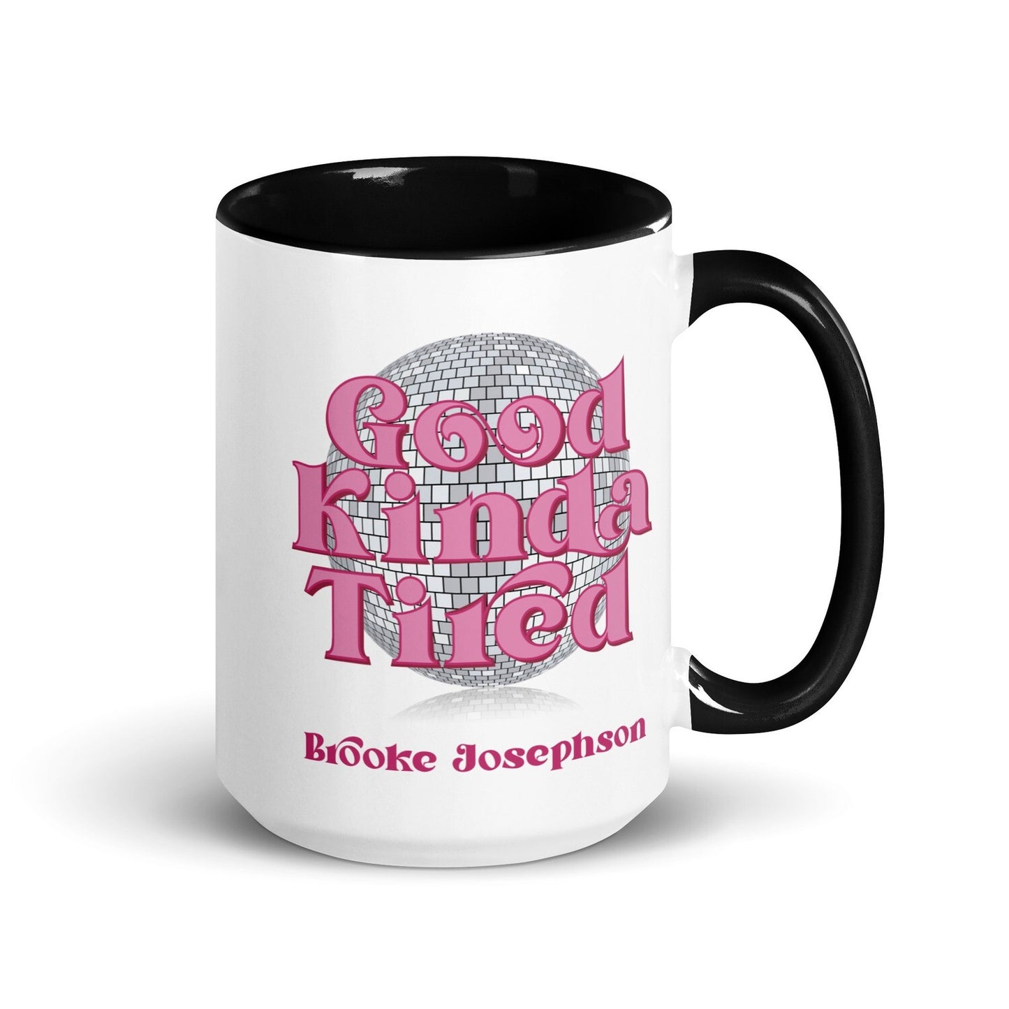 The Good Kinda Tired Disco Ball-Mug with Color Inside