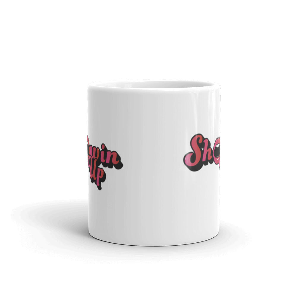 Showin' Up White glossy mug
