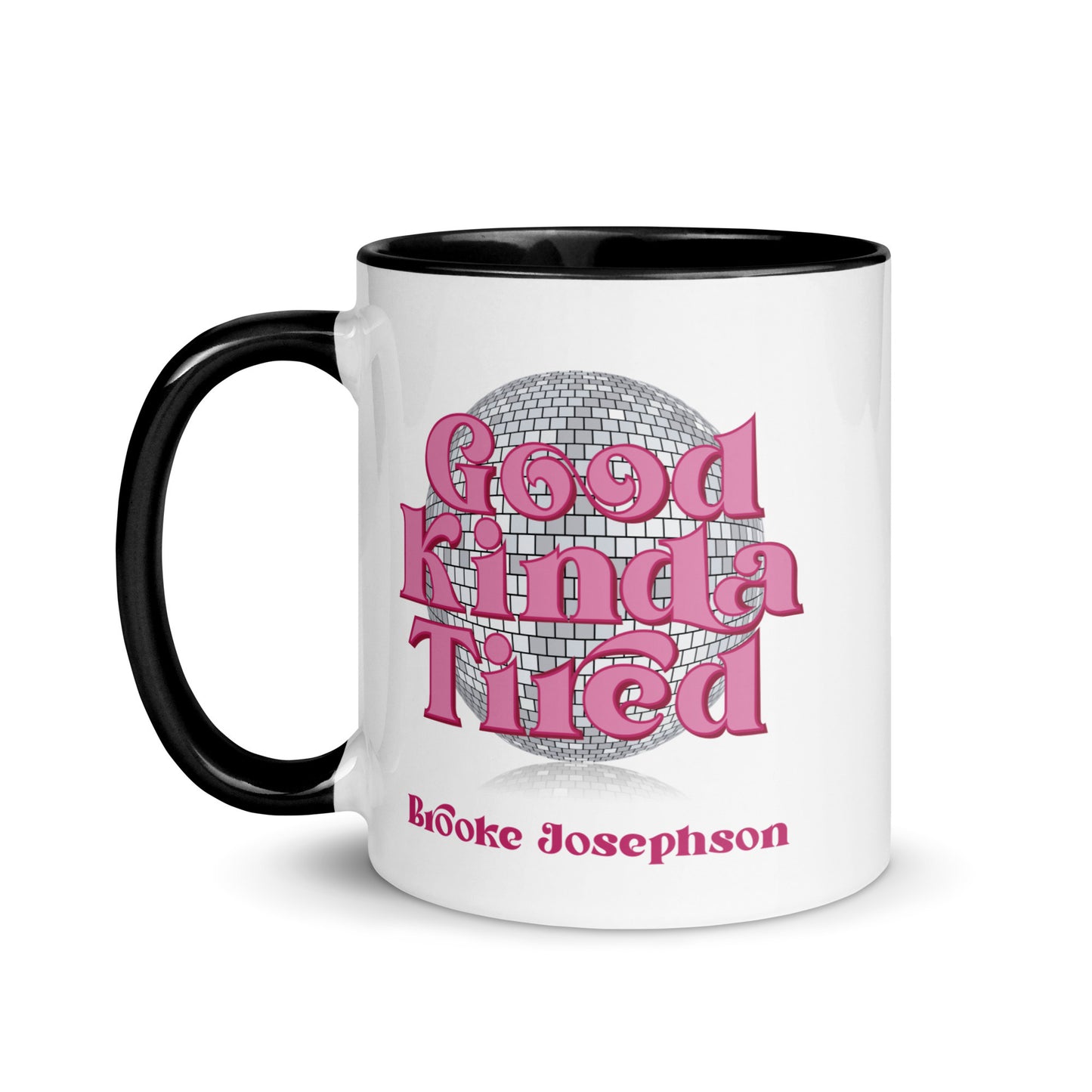 The Good Kinda Tired Disco Ball-Mug with Color Inside